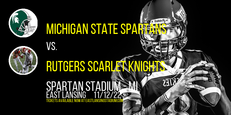 Michigan State Spartans vs. Rutgers Scarlet Knights at Spartan Stadium