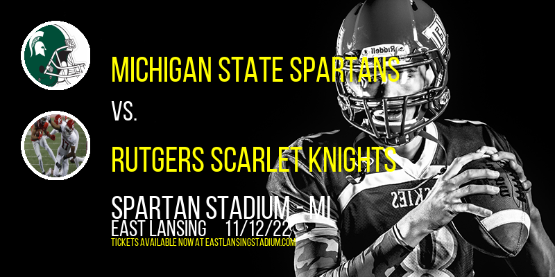 Michigan State Spartans vs. Rutgers Scarlet Knights at Spartan Stadium tickets Michigan State Spartans vs. Rutgers Scarlet Knights at Spartan Stadium