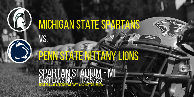 Michigan State Spartans vs. Penn State Nittany Lions at Spartan Stadium - MI