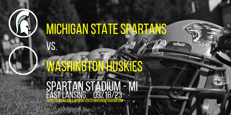 Michigan State Spartans vs. Washington Huskies at Spartan Stadium tickets Michigan State Spartans vs. Washington Huskies at Spartan Stadium