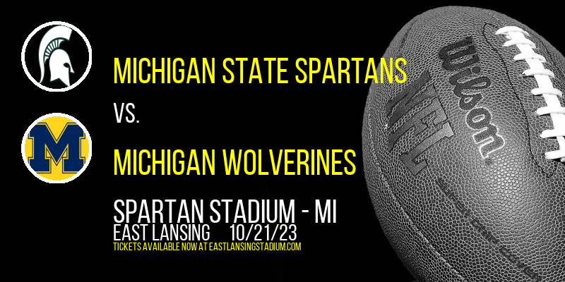 Michigan State Spartans vs. Michigan Wolverines at Spartan Stadium tickets Michigan State Spartans vs. Michigan Wolverines at Spartan Stadium